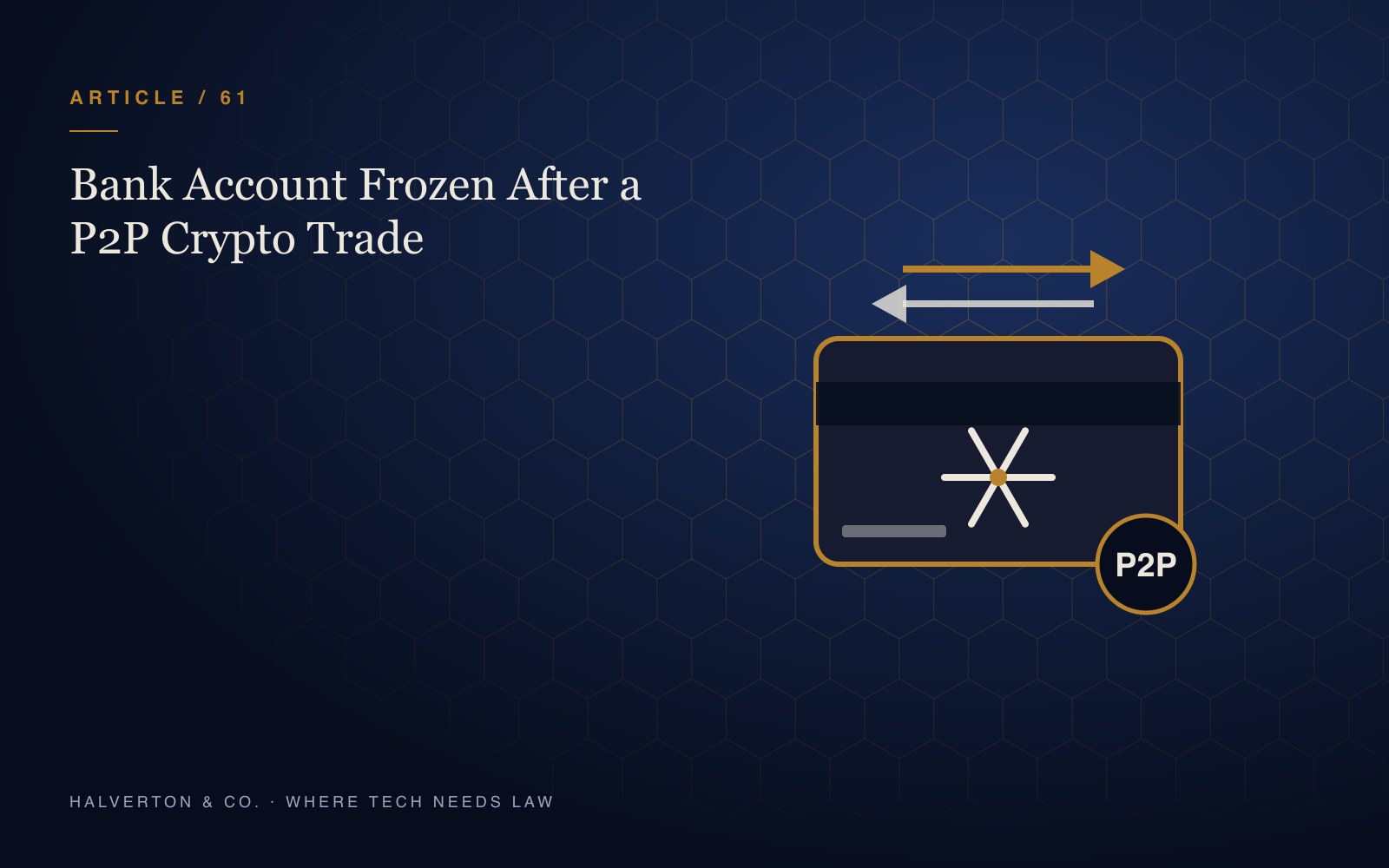 An illustration of a bank card marked with a snowflake, swap arrows and a P2P badge, on a navy and gold background, for an article on frozen bank accounts after a P2P crypto trade.