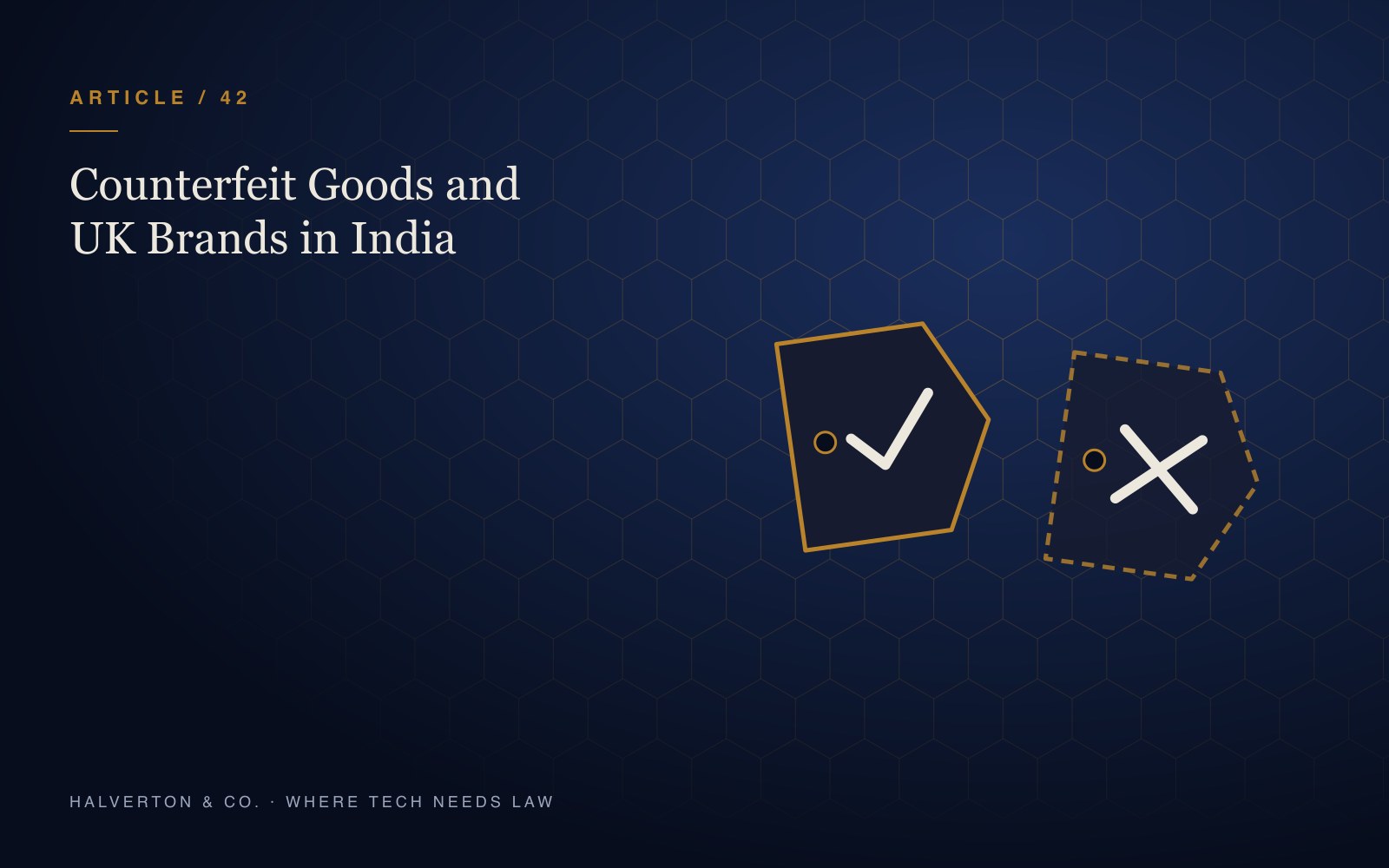 An illustration of an authentic tag with a check mark beside a counterfeit tag crossed out, with a gavel, on a navy and gold background, for an article on counterfeit goods and UK brand remedies in India.