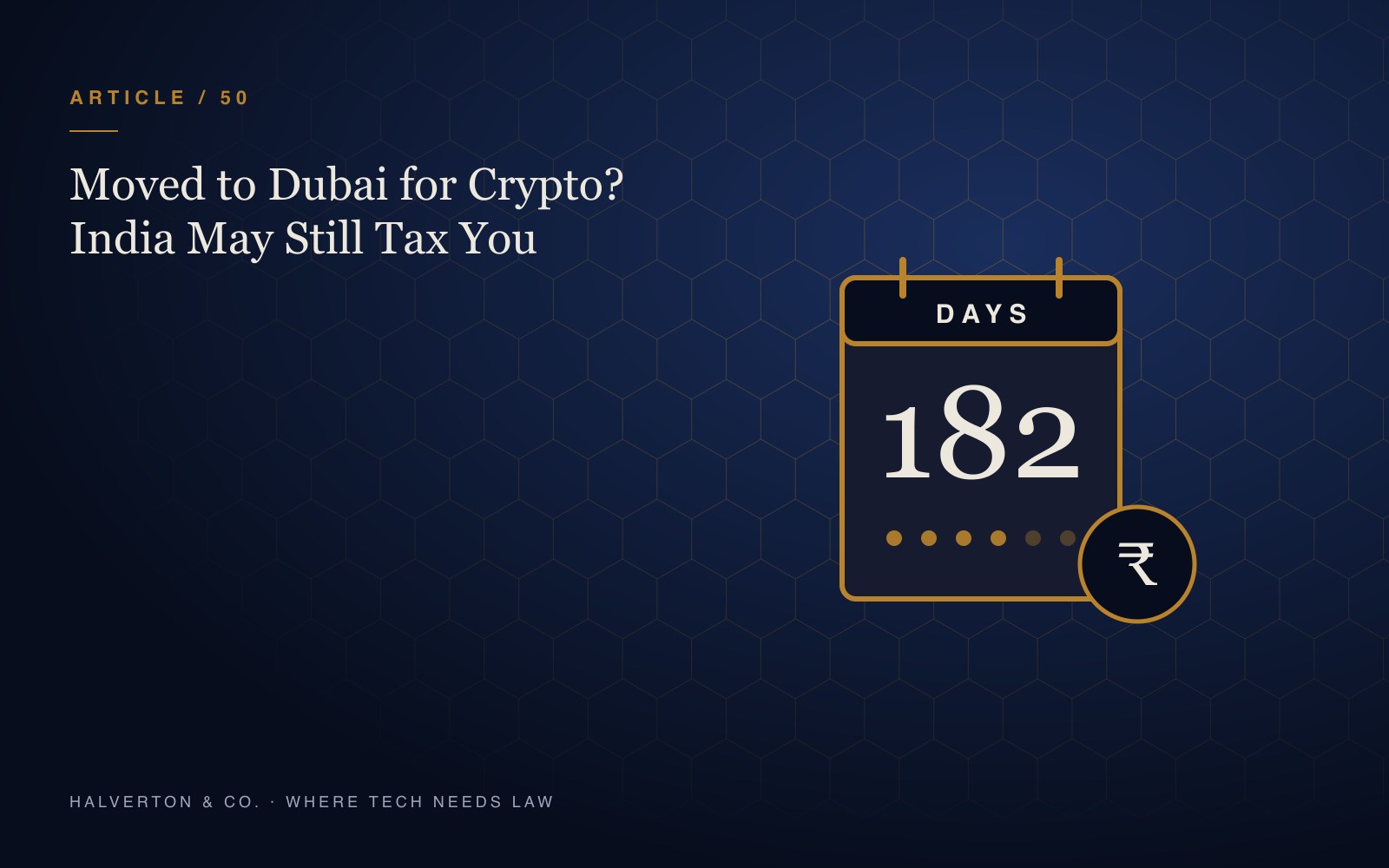 An illustration of a calendar page counting 182 days beside a rupee coin, on a navy and gold background, for an article on whether Indians in Dubai still pay Indian tax on crypto.