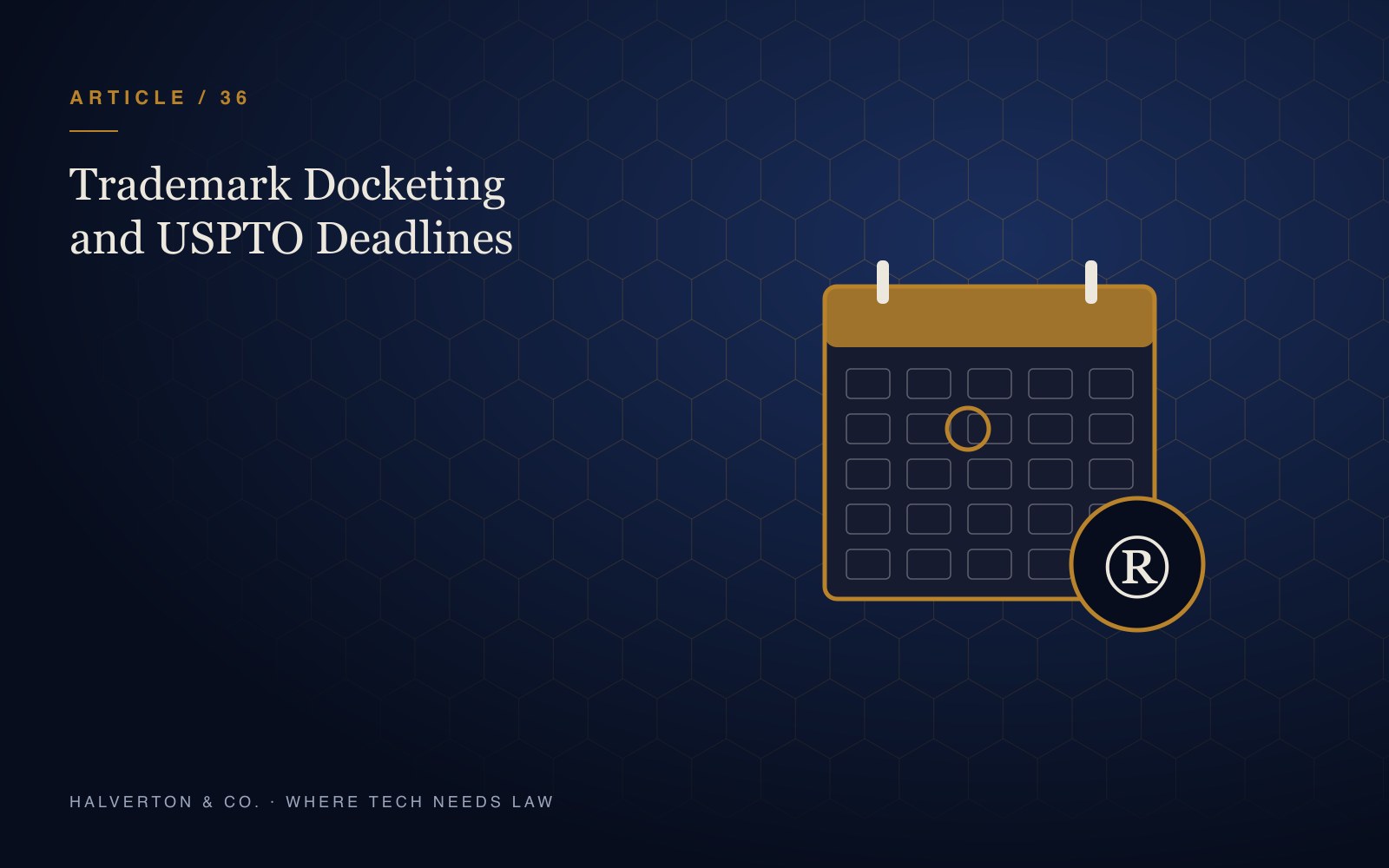 An illustration of a trademark docketing calendar with a registered trademark mark, on a navy and gold background, for an article on trademark docketing outsourcing and USPTO deadlines.